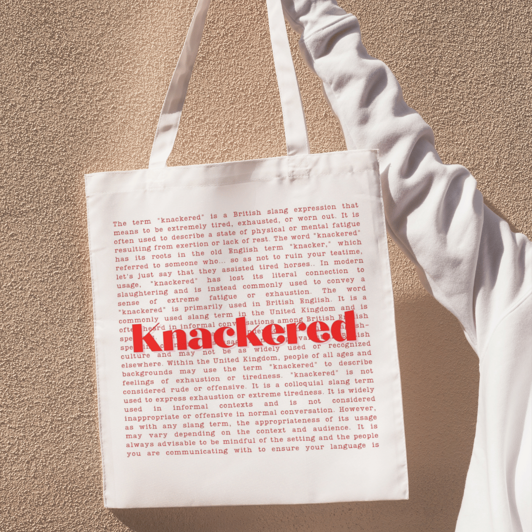 'Knackered' Slang Tote Bag