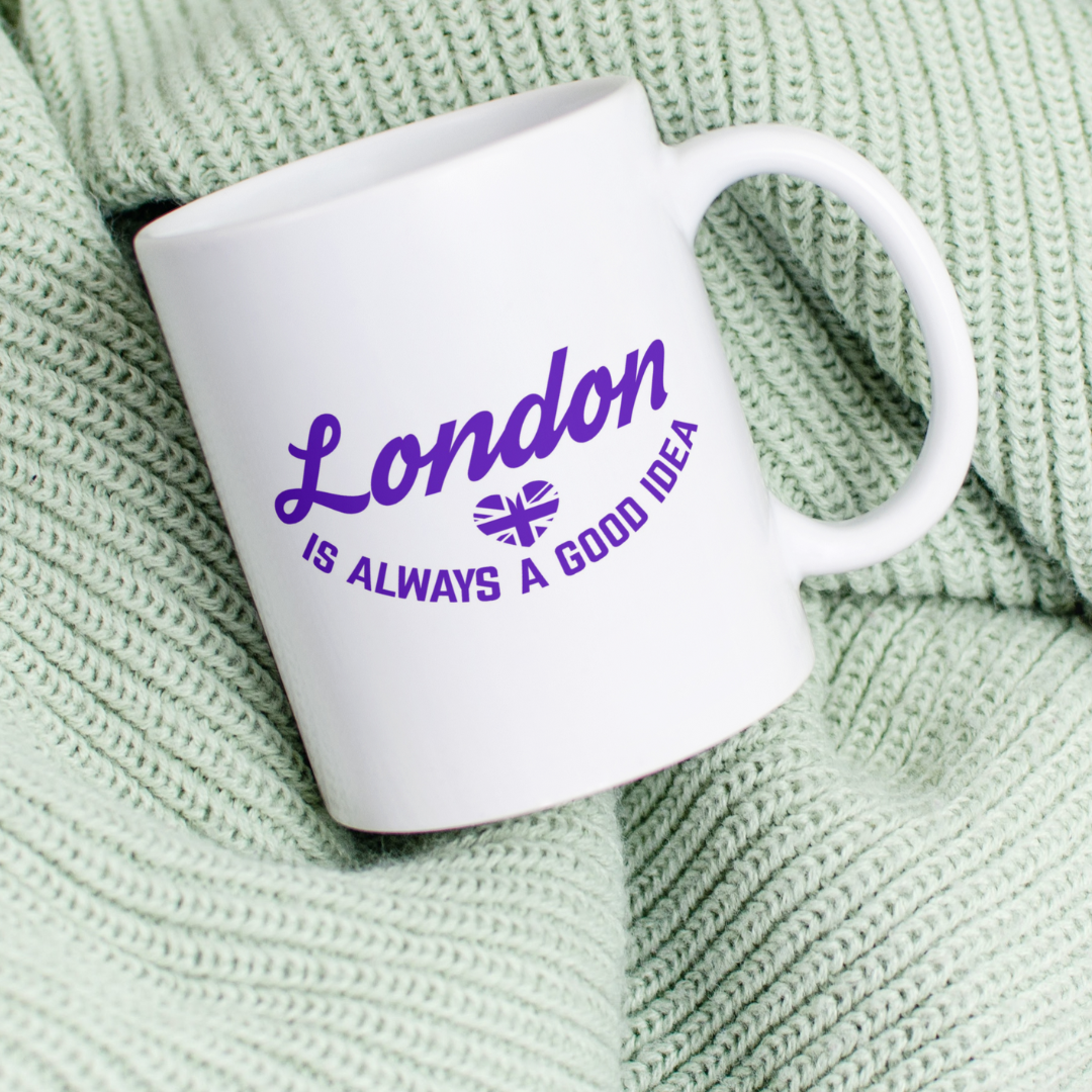 London Is Always a Good Idea Mug