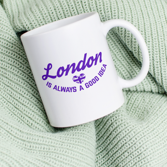 London Is Always a Good Idea Mug